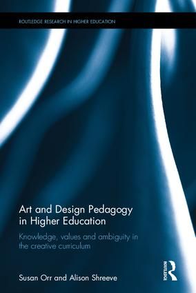 Art and design pedagogy in higher education - knowledge, values and ambigui | 1:a upplagan