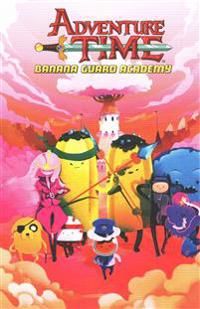 Adventure Time: Banana Guard Academy: Vol. 1