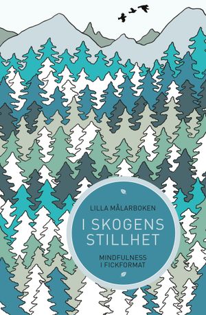 Lilla målarboken : I skogens stillhet - Mindfulness i fickformat | 1:a upplagan