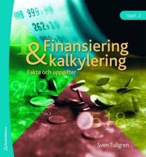 Finansiering och kalkylering : fakta och uppgifter |  2:e upplagan