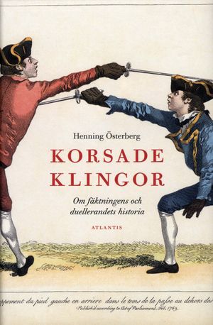 Korsade klingor : om fäktningens och duellerandets historia | 1:a upplagan