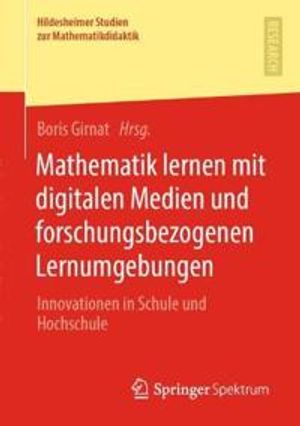 Mathematik lernen mit digitalen Medien und forschungsbezogenen Lernumgebungen | 1:a upplagan