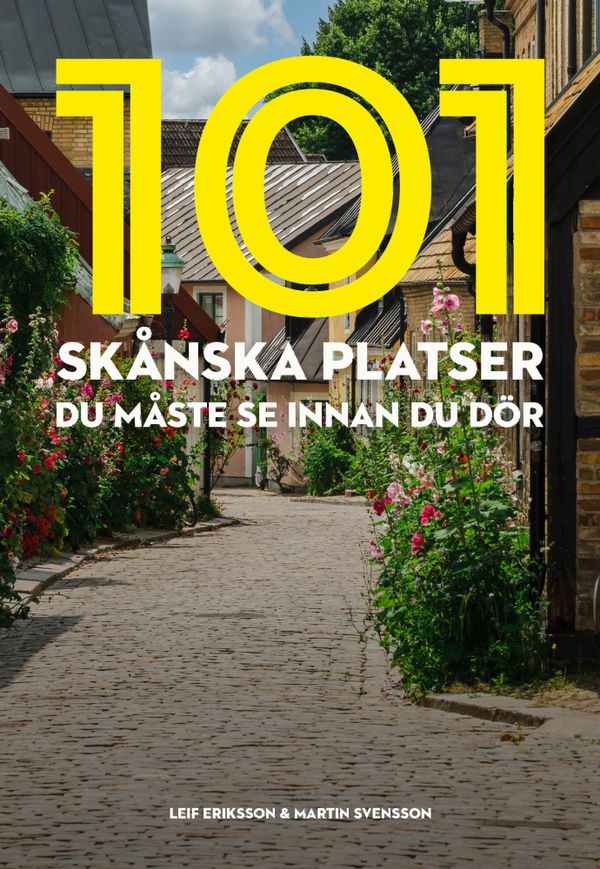 101 platser i Skåne du måste se innan du dör | 1:a upplagan
