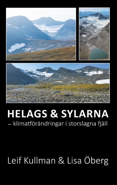 Helags & Sylarna :  klimatförändringar i storslagna fjäll | 1:a upplagan