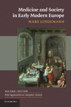 Medicine and Society in Early Modern Europe |  2:e upplagan