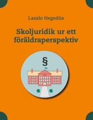 Skoljuridik ur ett föräldraperspektiv | 1:a upplagan