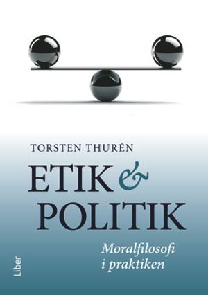 Etik och politik : moralfilosofi i praktiken | 1:a upplagan