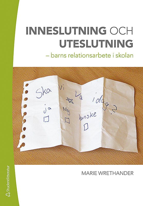 Inneslutning och uteslutning - barns relationsarbete i skolan | 2:a upplagan
