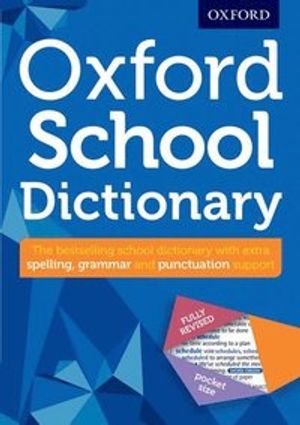 Oxford school dictionary - the uks bestselling dictionary for  children age