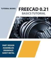 FreeCAD 0.21 Basics Tutorial | 0:e upplagan