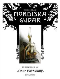 Skisser från Nordiska gudar : en målarbok av Johan Egerkrans