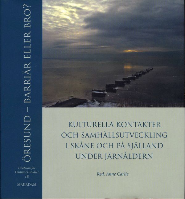 Öresund : barriär eller bro? : kulturella kontakter och samhällsutveckling i Skåne och på Själland under järnåldern | 0:e upplagan
