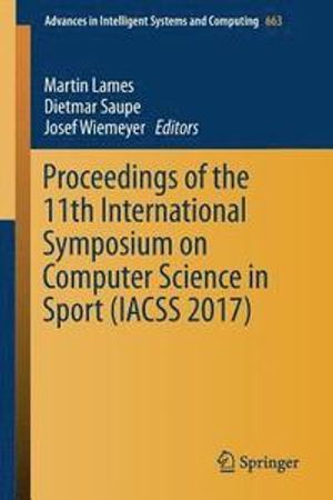 Proceedings of the 11th International Symposium on Computer Science in Sport (IACSS 2017) | 1:a upplagan