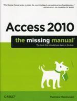 Access 2010: The Missing Manual | 1:a upplagan