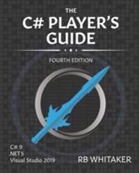 The C# Player's Guide (4th Edition) | 4:e upplagan