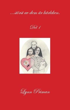 ...störst av dem är kärleken. Del 1 | 0:e upplagan