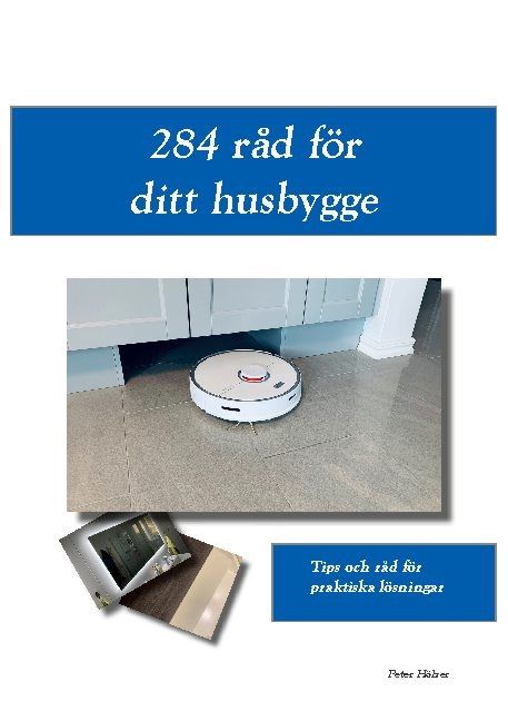 284 råd för ditt husbygge : Tips och råd för praktiska lösningar | 1:a upplagan