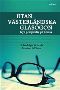 Utan västerländska glasögon : nya perspektiv på Bibeln | 0:e upplagan