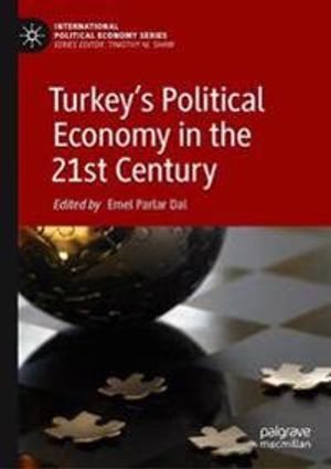 Turkey’s Political Economy in the 21st Century (International Political Economy Series) | 1:a upplagan