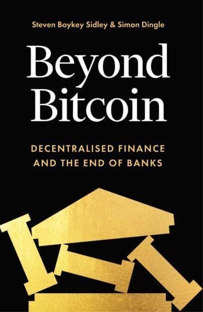 Beyond Bitcoin - Decentralised Finance and the End of Banks | 0:e upplagan