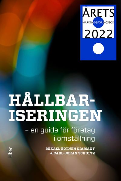 Hållbariseringen : en guide för företag i omställning | 1:a upplagan