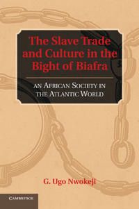 The Slave Trade and Culture in the Bight of Biafra | 0:e upplagan