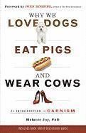 Why We Love Dogs, Eat Pigs, and Wear Cows