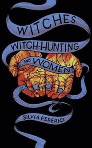 Witches, Witch-hunting, and Women