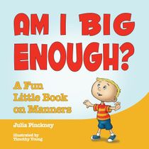 Am i big enough? - a fun little book on manners