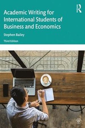 Academic Writing for International Students of Business and Economics | 3:e upplagan