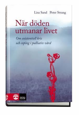 När döden utmanar livet : om existentiell kris och coping i palliativ vård | 1:a upplagan