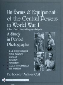 Uniforms & equipment of the central powers in world war i - volume one: aus