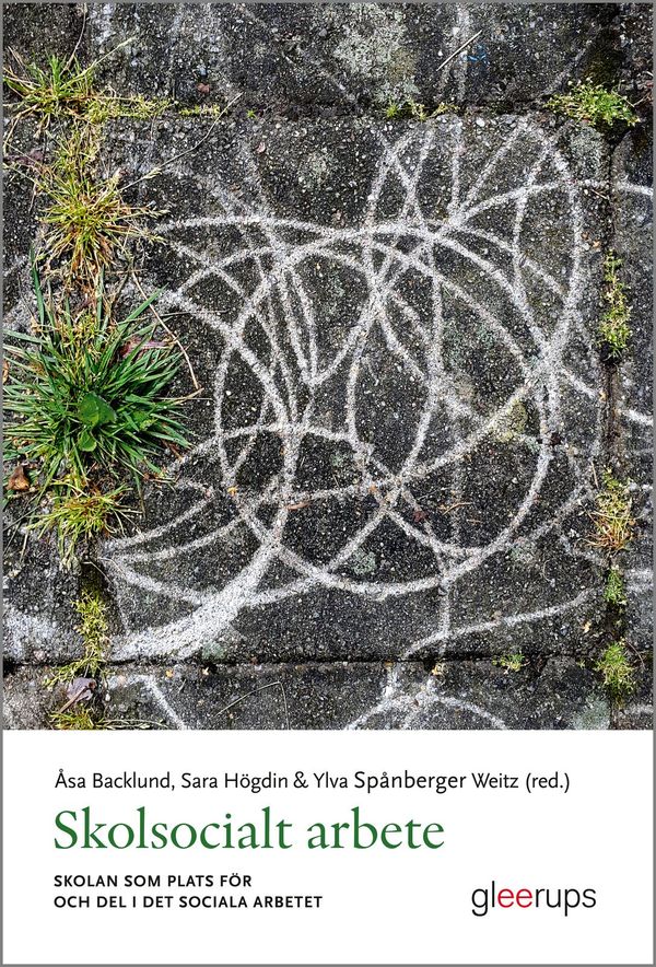 Skolsocialt arbete : Skolan som plats för och del i det sociala arbetet | 1:a upplagan