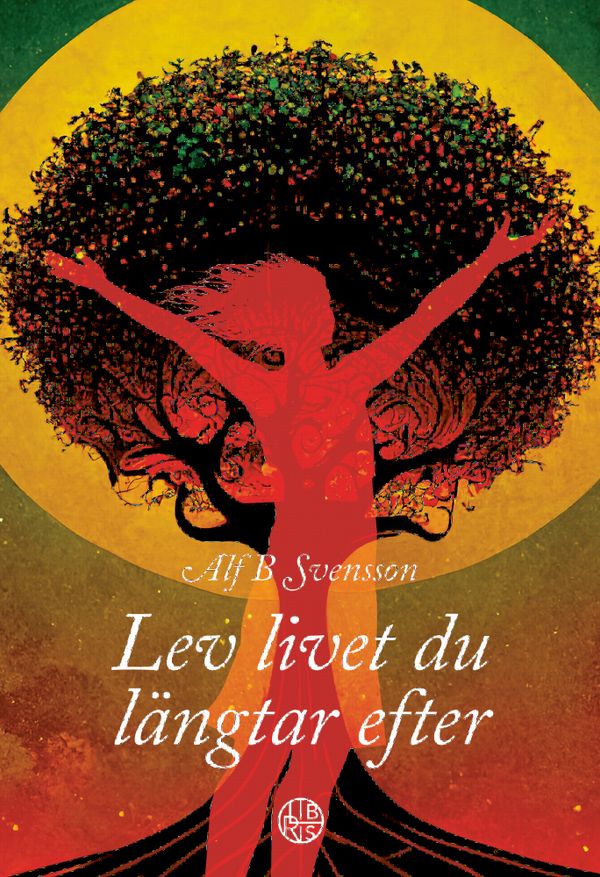 Lev livet du längtar efter | 0:e upplagan