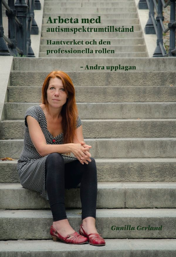 Arbeta med autismspektrumtillstånd : hantverket och den professionella rollen | 2:a upplagan