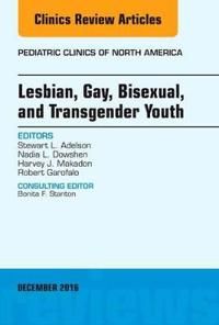 Lesbian, gay, bisexual, and transgender youth, an issue of pediatric clinic | 0:e upplagan