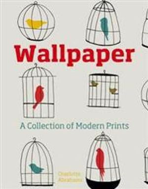 Wallpaper - a collection of modern prints