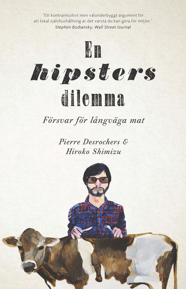 En hipsters dilemma. Försvar för långväga mat | 1:a upplagan