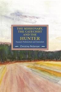 Missionary, the catechist and the hunter: foucault, protestantism and colon | 0:e upplagan
