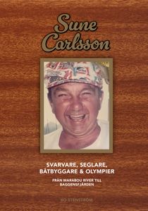 Sune Carlsson - Svarvare, seglare, båtbyggare & olympier