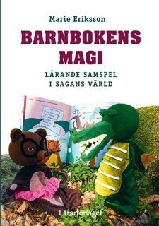 Barnbokens magi : lärande samspel i sagans värld | 1:a upplagan