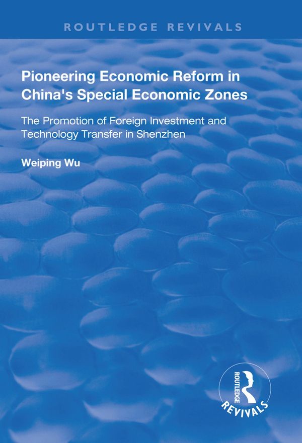 Pioneering Economic Reform in China's Special Economic Zones | 1:a upplagan
