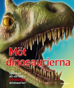 Möt dinosaurierna : spana in dem alla, öga mot öga | 1:a upplagan