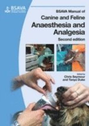 BSAVA Manual of Canine and Feline Anaesthesia and Analgesia |  2:e upplagan