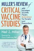 Miller's Review of Critical Vaccine Studies: 400 Important Scientific Papers Summarized for Parents and Researchers