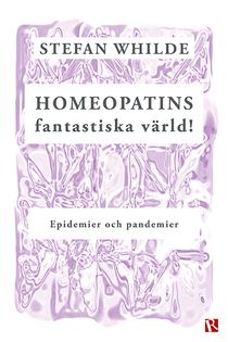 Homeopatins fantastiska värld! : Epidemier och pandemier
