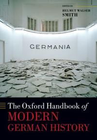 The Oxford Handbook of Modern German History | 0:e upplagan