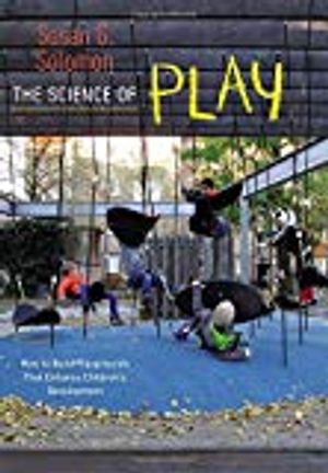 The Science of Play – How to Build Playgrounds That Enhance Children`s Development