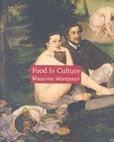 Food is Culture - Massimo Montanari - Upplaga 1