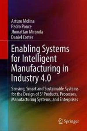 Enabling Systems for Intelligent Manufacturing in Industry 4.0 | 1:a upplagan